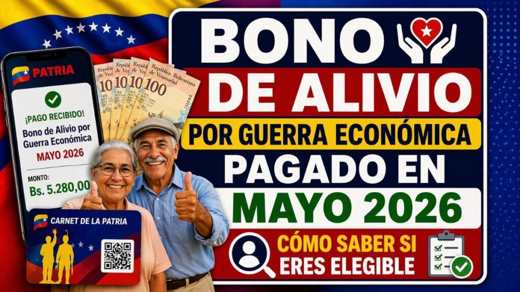 Bono de Alivio por Guerra Económica Pagado en Mayo 2026 - Cómo Saber si Eres Elegible